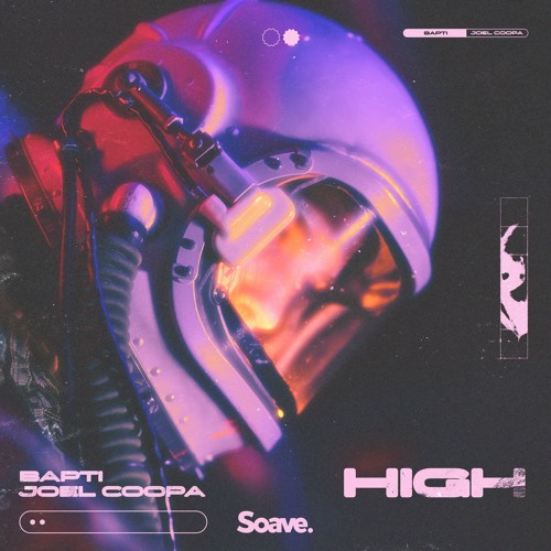 Stream Bapti & Joel Coopa High by Soave Tunes Listen online for