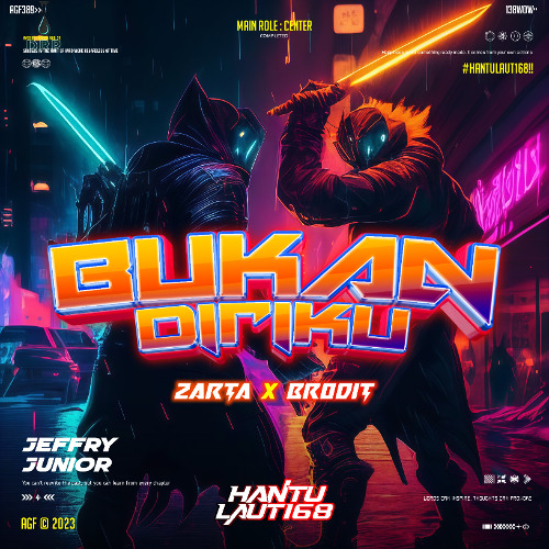 BUKAN DIRIKU - ( JJ X ZARTA X BRODIT ) #HANTULAUT168