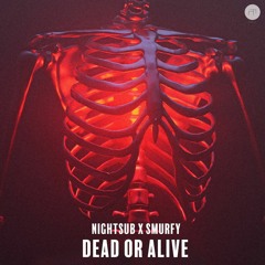 Nightsub x Smurfy - Dead Or Alive (Original Mix)