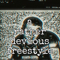 A Rather Devious Freestyle (prod. KASUMI, D-Bo)