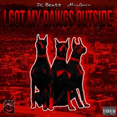 I Got My Dawgs outside prod JC Beats