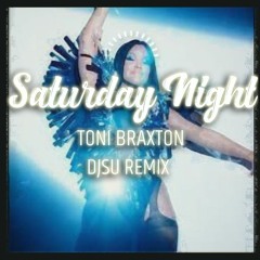 Proj110 Saturday Night Toni Braxton Remix