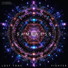 Lost Tone, Fighter - Sameness (Original Mix)
