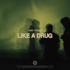 Mert Yonar - Like A Drug