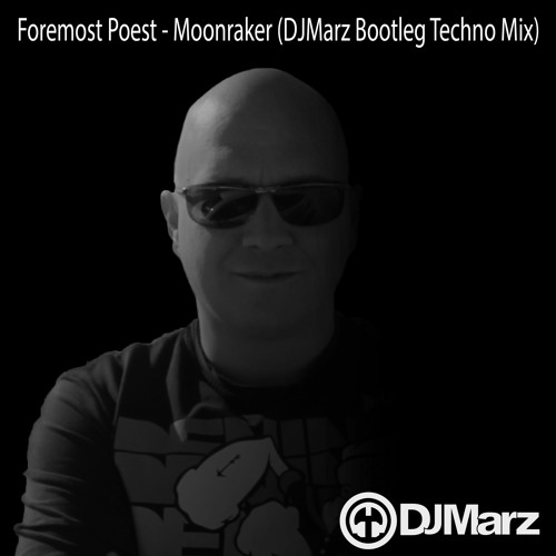 Foremost Poets - Moonraker (DJMarz Bootleg Mix)