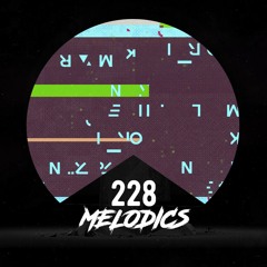 Melodics 228 with Live Guest Mix from False Peaks