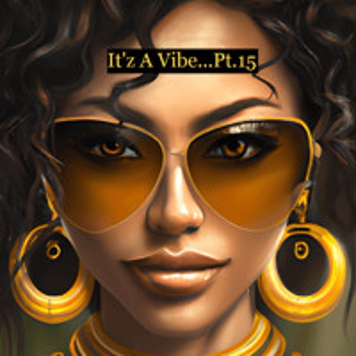 It'z A Vibe...Vol.15 (Adult Situations)