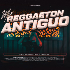 MIX REGGAETON ANTIGUO (OLD SCHOOL) 🔥 - DJ CRISTIAN REYES - CLASICOS DEL REGGAETON