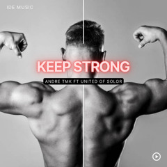 Keep Strong (feat. United Of Solor)