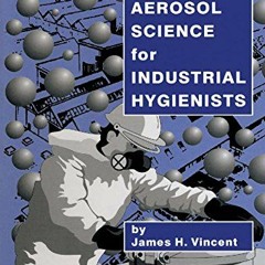 ACCESS PDF 💓 Aerosol Science for Industrial Hygienists by  J.H. Vincent KINDLE PDF E