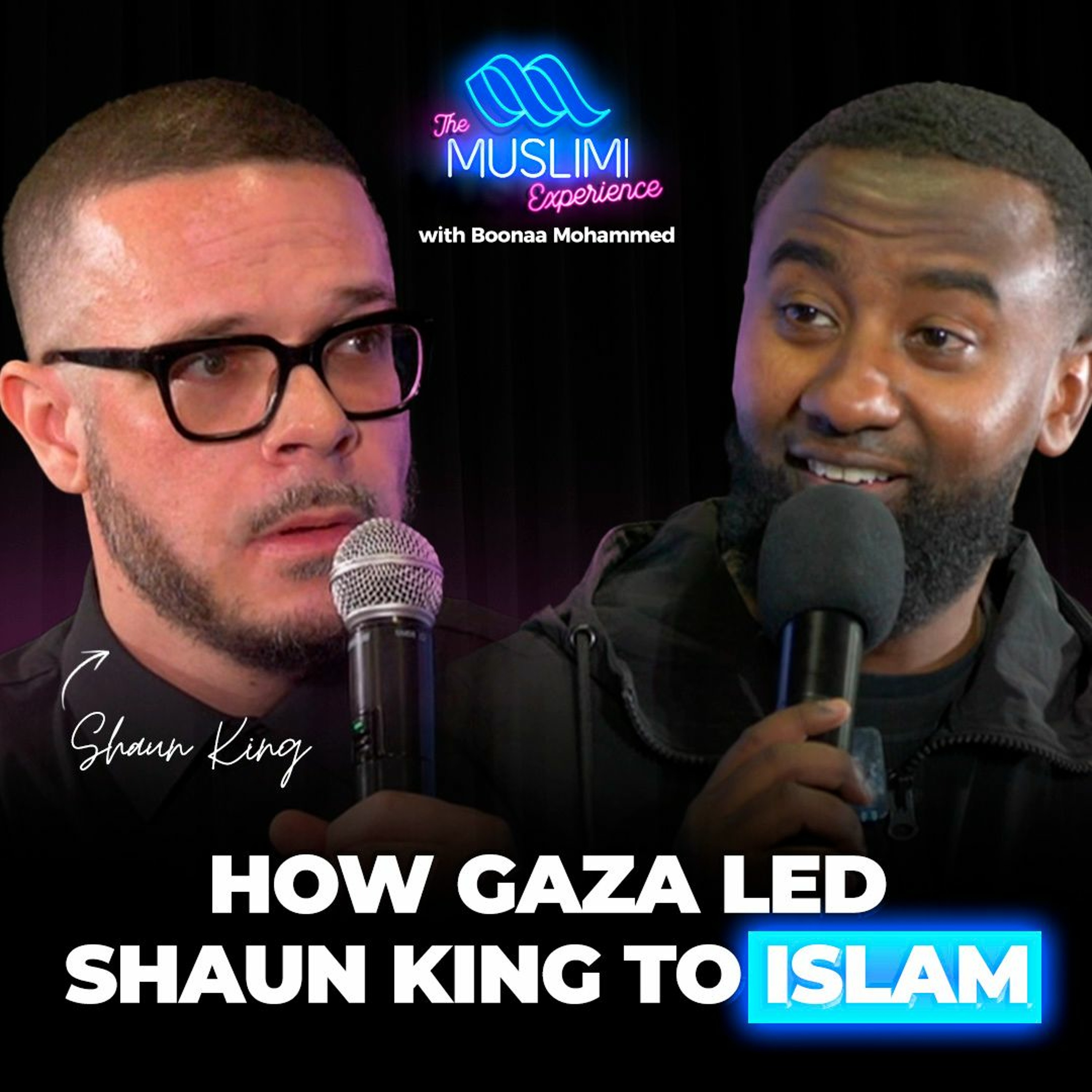 Shaun King on How Gaza Led Him to Convert to Islam: The Muslimi Experience with Boonaa Mohammed episode artwork