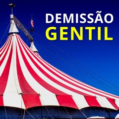 135 Demissão Gentil (versão remixada)
