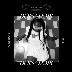 IN . DI MIX1 - DOISADOIS (Dancehall. Afrobeats. Ghetto Zouk. Tarraxinha. Kizomba)