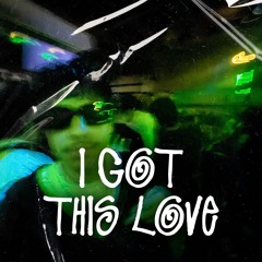 I Got This Love