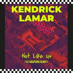 Not Like Us ( G2 Amapiano Remix )