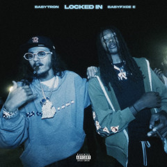 Locked In (feat. Babyfxce E)