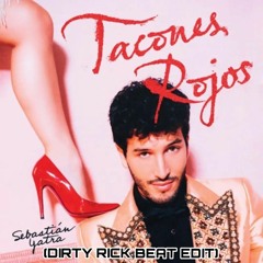 Sebastian Yatra - Tacones Rojos (Dirty RiCk Extended Beat Edit)