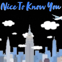 Nice To Know You (prod. Jozu)