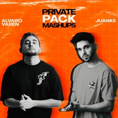 PACK PRIVATE MASHUPS by Alvaro Varen & Juankii (EXCLUSIVE)