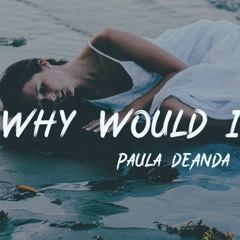 Paula DeAnda (Why Would I Ever) Mix
