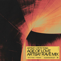 ARTBAT x Pete Tong - Age of Love (ARTBAT Rave Mix)