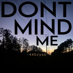 DONT MIND ME (ft. Staney blues)