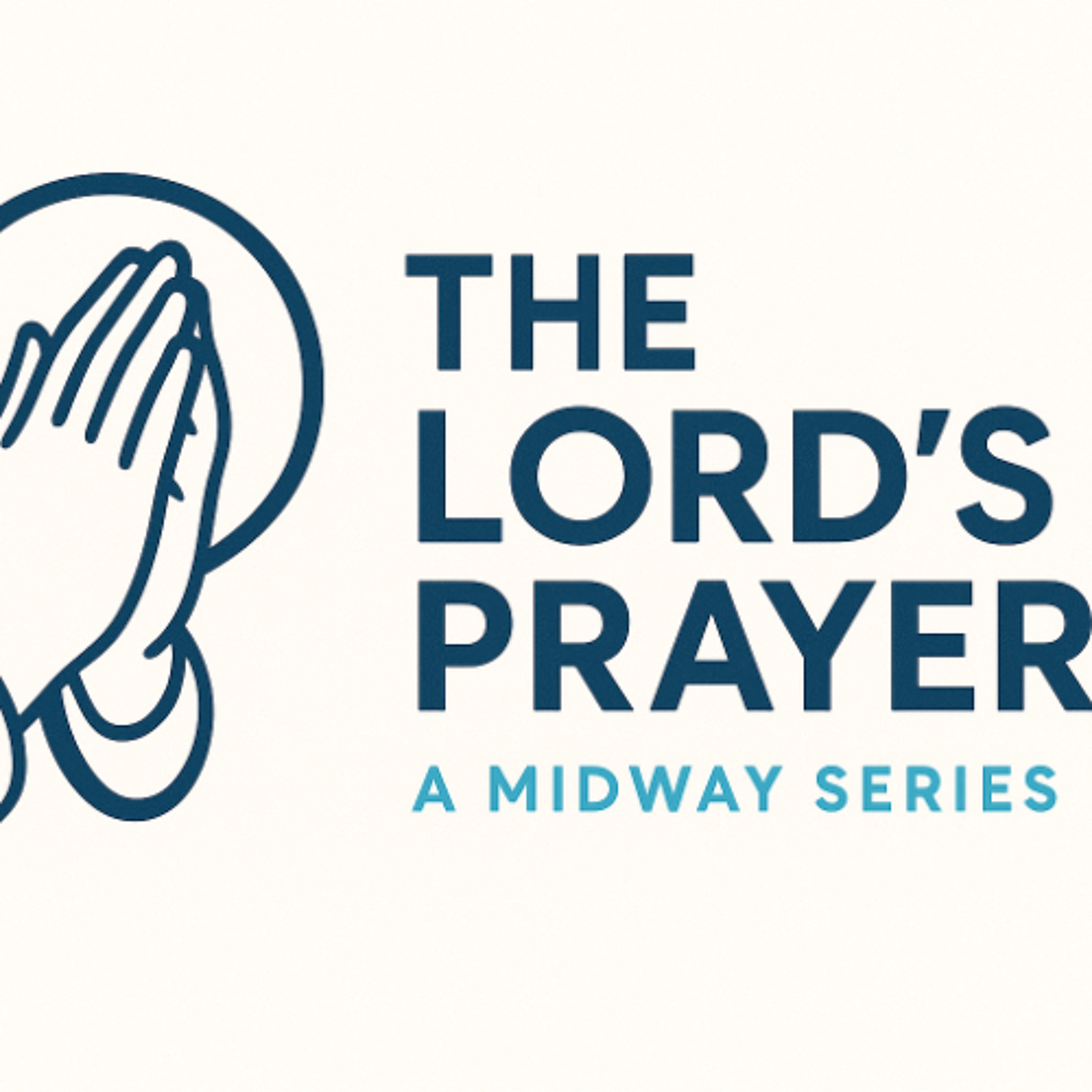 THE LORD'S PRAYER - MIDWAY WEEK 2 episode artwork