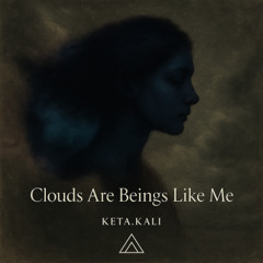 Clouds Are Beings Like Me - Winter