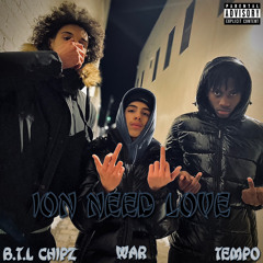 War - Ion Need Love (feat. Tempo x BTL Chipz)