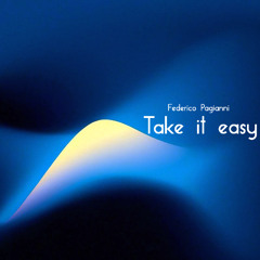 Take it easy