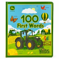 [✔ PDF READ ✔] Free John Deere 100 First Words: More Than 100 Words to