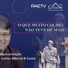 288º Estudo Das Cartas De Paulo - O Que Muito Colheu Não Teve De Mais