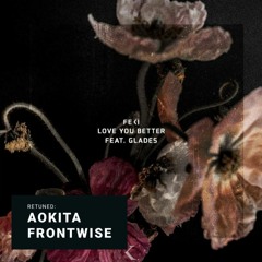 Feki - Love You Better (feat. GLADES) - Aokita Frontwise
