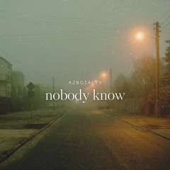 nobody know produced by Muzcean