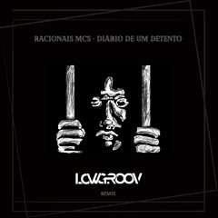 Diário de Um Detento (Lowgroov Remix) * FREE