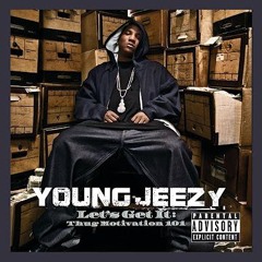Jeezy - "Thats How You Feel" Young Ju Remix