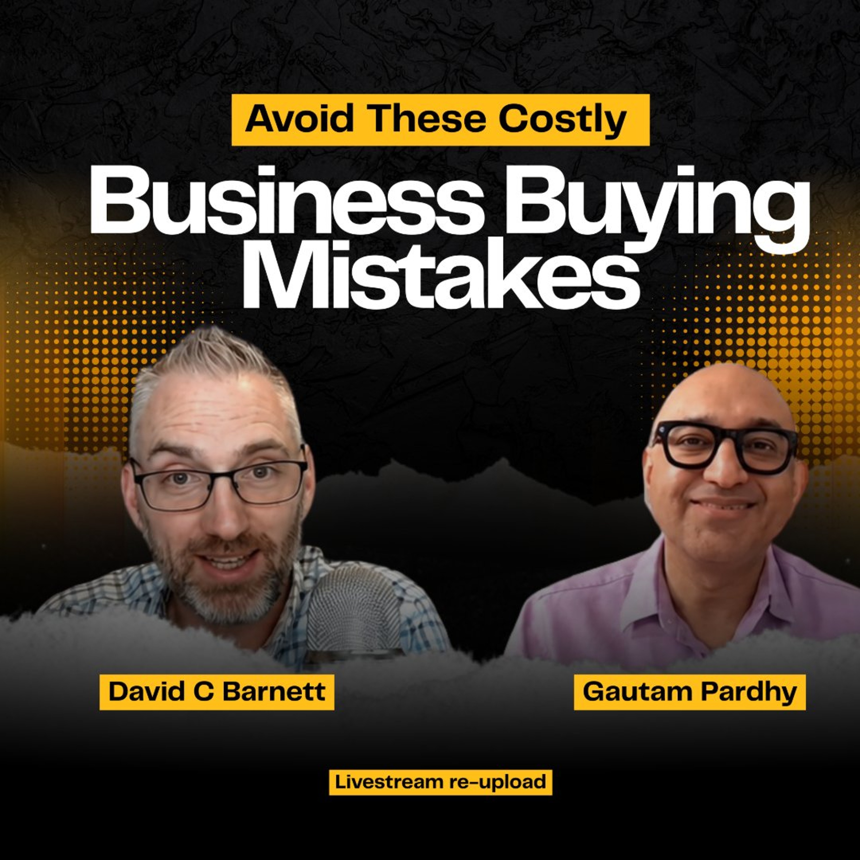 Avoid These Costly Business Buying Mistakes with Gautam Pardhy