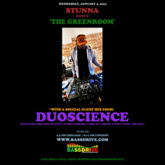 STUNNA Hosts THE GREENROOM with DUOSCIENCE Guest Mix January 3 2024
