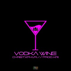 Vodka Wine (Prod.  don't kri)