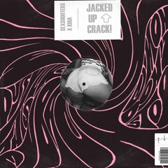 Sexshooters x Khia - Jacked Up Crack (Original Mix)
