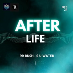After Life [S U WATER × RR Rush]