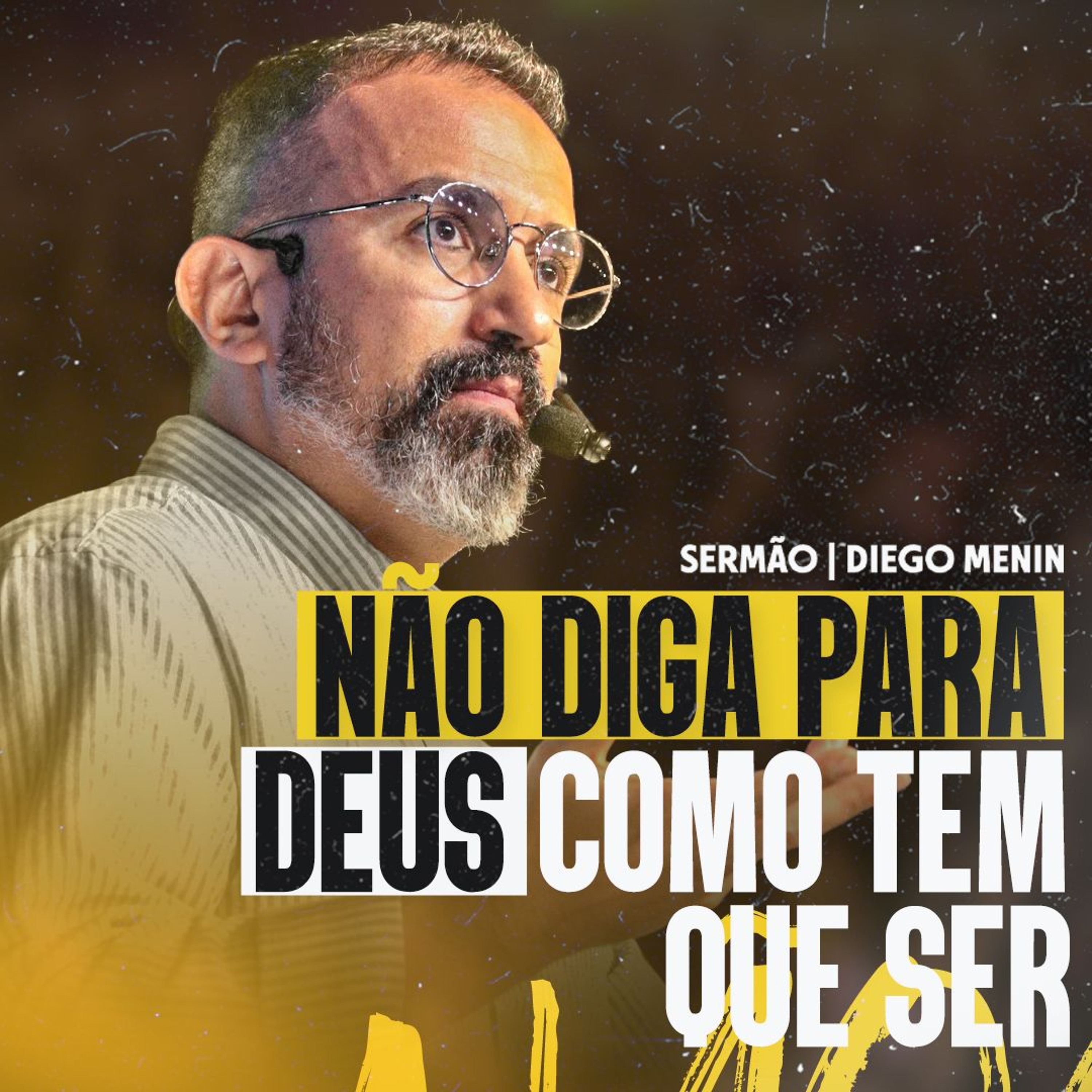 NÃO DIGA PARA DEUS COMO TEM QUE SER episode artwork