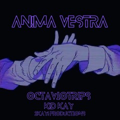 ANIMA VESTRA [Feat. Kid Kay] [Prod. 2KAY!]