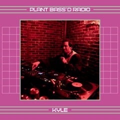 Plant Bass'd Radio - Kyle (Lo Key Collective) Mix