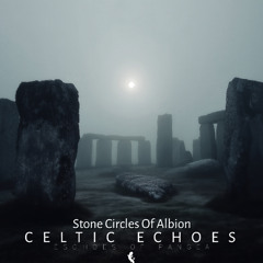 Stone Circles of Albion - 14 - Celtic Echoes