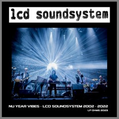 Nu Year Vibes - LCD Soundsystem 2002 - 2022 - 230107.MP3
