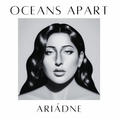 Oceans Apart - Ariadne