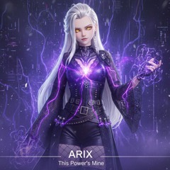 ARIX - This Power’s Mine