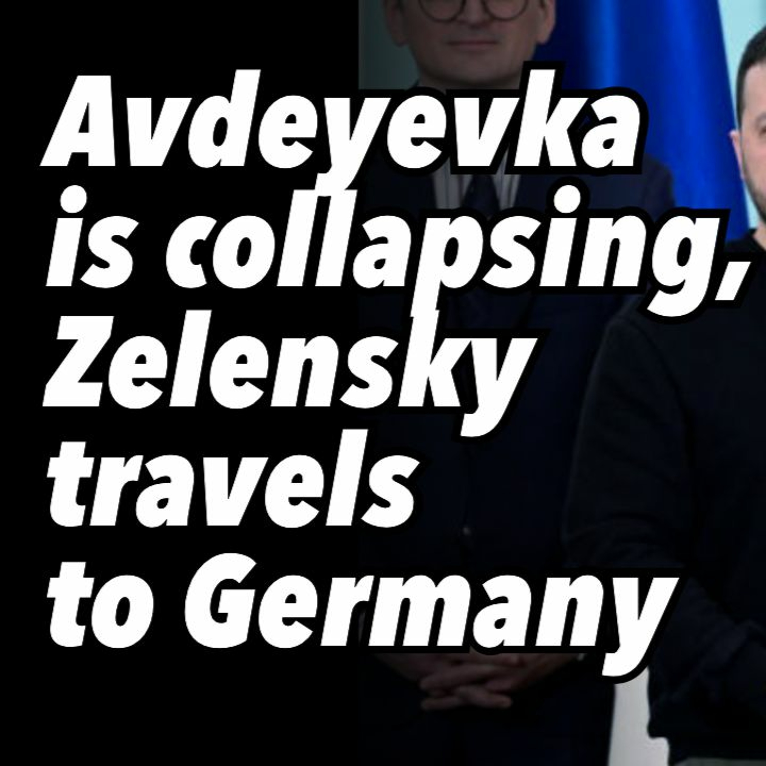Avdeyevka is collapsing, Zelensky travels to Germany
