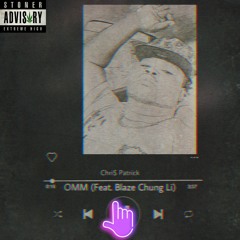 OMM (Ft. Blaze Chung Li)